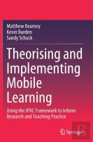 Theorising And Implementing Mobile Learning