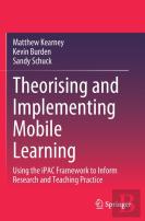 Theorising And Implementing Mobile Learning