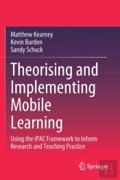 Theorising And Implementing Mobile Learning