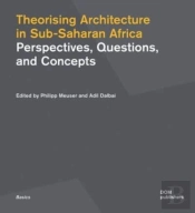 Theorising Architecturein Sub-Saharan Africa