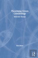 Theorising Green Criminology