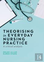 Theorising In Everyday Nursing Practice