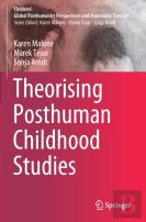 Theorising Posthuman Childhood Studies
