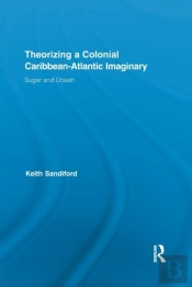 Theorizing A Colonial Caribbean-Atlantic Imaginary