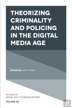 Bertrand.pt - Theorizing Criminality And Policing In The Digital Media Age