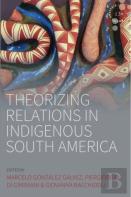 Theorizing Relations In Indigenous South America