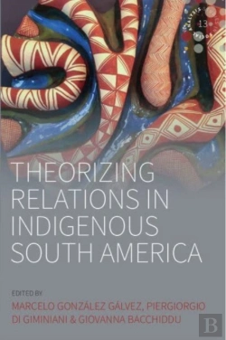 Bertrand.pt - Theorizing Relations In Indigenous South America