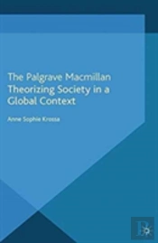 Theorizing Society In A Global Context