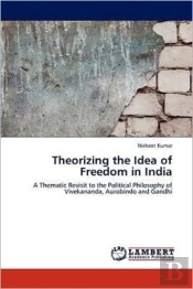 Theorizing The Idea Of Freedom In India