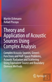 Theory And Application Of Acoustic Sources Using Complex Analysis