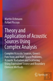 Theory And Application Of Acoustic Sources Using Complex Analysis