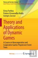 Theory And Applications Of Dynamic Games