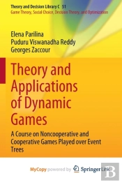 Theory And Applications Of Dynamic Games