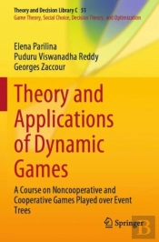 Theory And Applications Of Dynamic Games