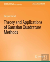 Theory And Applications Of Gaussian Quadrature Methods