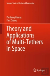 Theory And Applications Of Multi-Tethers In Space