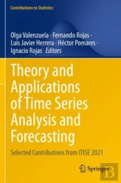 Theory And Applications Of Time Series Analysis And Forecasting