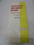Theory And Detection Of Magnetic Monopoles In Gauge Theories
