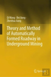 Theory And Method Of Automatically Formed Roadway In Underground Mining