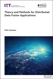Theory And Methods For Distributed Data Fusion Applications