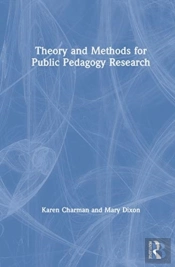 Theory And Methods For Public Pedagogy Research