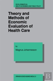 Theory And Methods Of Economic Evaluation Of Health Care