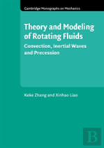 Theory And Modeling Of Rotating Fluids