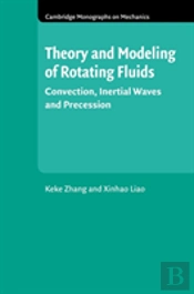 Theory And Modeling Of Rotating Fluids