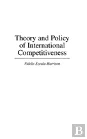 Theory And Policy Of International Competitiveness