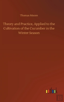 Bertrand.pt - Theory And Practice, Applied To The Cultivation Of The Cucumber In The Winter Season