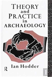 Theory And Practice In Archaeology
