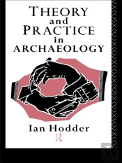 Theory And Practice In Archaeology