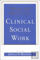 Theory And Practice In Clinical Social Work