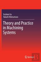 Theory And Practice In Machining Systems