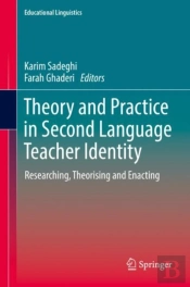 Theory And Practice In Second Language Teacher Identity