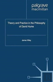 Theory And Practice In The Philosophy Of David Hume
