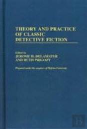 Theory And Practice Of Classic Detective Fiction