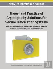 Theory And Practice Of Cryptography Solutions For Secure Information Systems