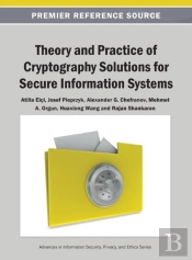 Theory And Practice Of Cryptography Solutions For Secure Information Systems