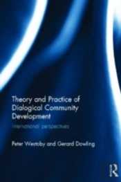 Theory And Practice Of Dialogical Community Development