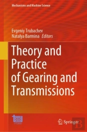 Theory And Practice Of Gearing And Transmissions