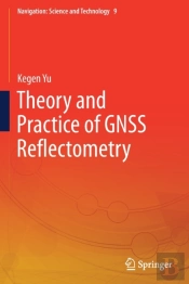 Theory And Practice Of Gnss Reflectometry