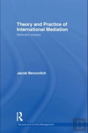 Theory And Practice Of International Mediation