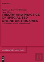 Theory And Practice Of Specialised Online Dictionaries