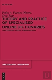Theory And Practice Of Specialised Online Dictionaries