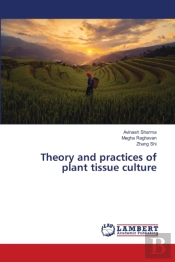 Theory And Practices Of Plant Tissue Cul