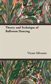 Theory And Technique Of Ballroom Dancing