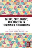 Theory, Development, And Strategy In Transmedia Storytelling