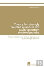 Theory For Strongly Coupled Quantum Dot Cavity Quantum Electrodynamics