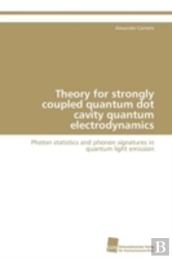 Bertrand.pt - Theory For Strongly Coupled Quantum Dot Cavity Quantum Electrodynamics